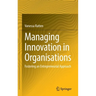 Managing Innovation in Organisations: Fostering an Entrepreneurial Approach