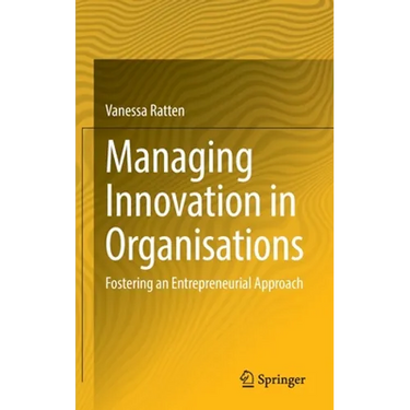 Managing Innovation in Organisations: Fostering an Entrepreneurial Approach