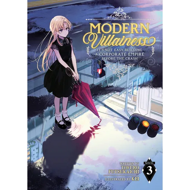 Modern Villainess: It's Not Easy Building a Corporate Empire Before the Crash (Light Novel) Vol. 3