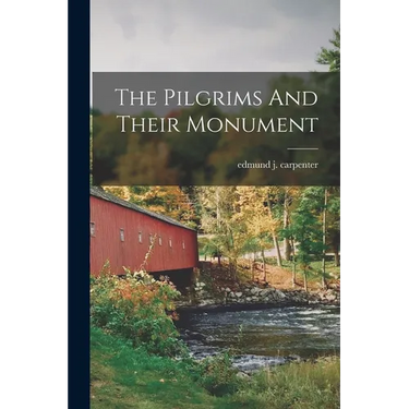 The Pilgrims And Their Monument