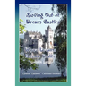 Moving Out of Dream Castles...Where Dreams Become Reality