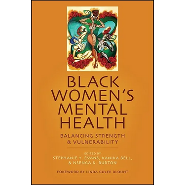 Black Women's Mental Health: Balancing Strength and Vulnerability
