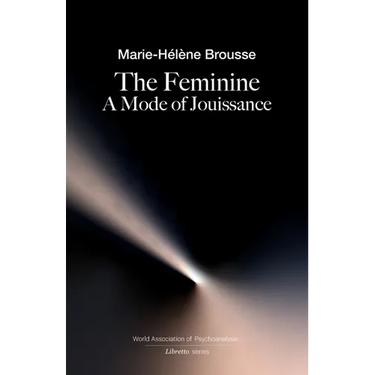 The Feminine: A Mode of Jouissance