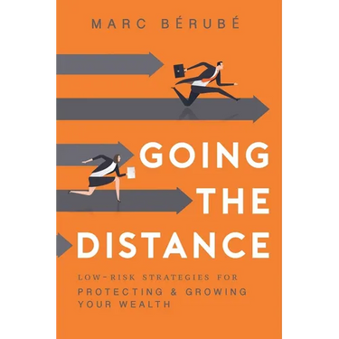 Going the Distance: Low-Risk Strategies for Protecting & Growing Your Wealth