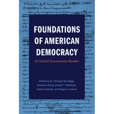 Foundations of American Democracy: A Critical Documents Reader