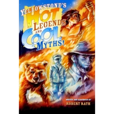 Yellowstone's Hot Legends and Cool Myths