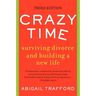 Crazy Time: Surviving Divorce and Building a New Life, Third Edition