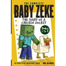 The Complete Baby Zeke: The Diary of a Chicken Jockey, Books 1 to 9 (an unofficial Minecraft book)