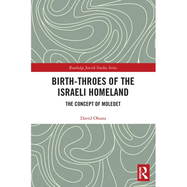 Birth-Throes of the Israeli Homeland: The Concept of Moledet