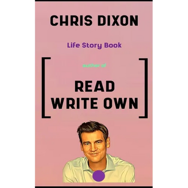 Chris Dixon Book: Life Story