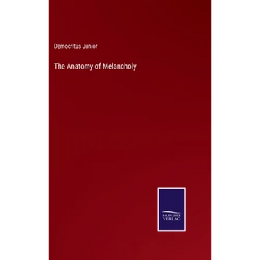 The Anatomy of Melancholy