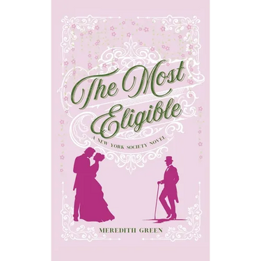 The Most Eligible: A New York Society Novel