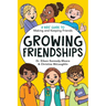Growing Friendships: A Kids' Guide to Making and Keeping Friends