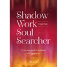 Shadow Work for the Soul Searcher: A Ten-Step Guide to Authentic Self-Expression