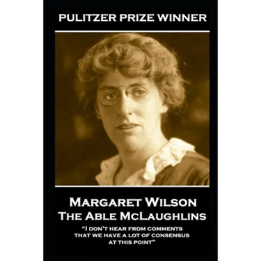 Margaret Wilson - The Able McLaughlins: "I don't hear from comments that we have a lot of consensus at this point"