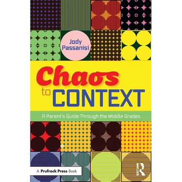 Chaos to Context: A Parent's Guide Through the Middle Grades