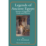 Legends of Ancient Egypt: Stories of Egyptian Gods and Heroes