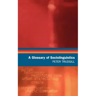 A Glossary of Sociolinguistics