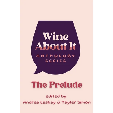 Wine About It: The Prelude