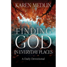 Finding God in Everyday Places: A Daily Devotional