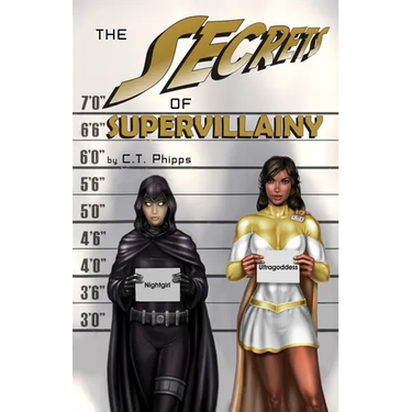 The Secrets of Supervillainy: Book Three of the Supervillainy Saga