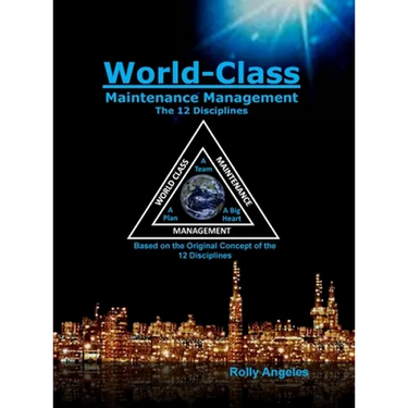 World Class Maintenance Management: The 12 Disciplines
