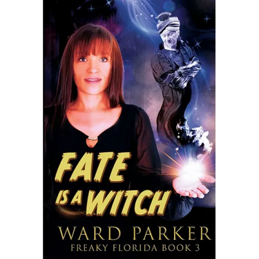 Fate Is a Witch: A humorous paranormal novel