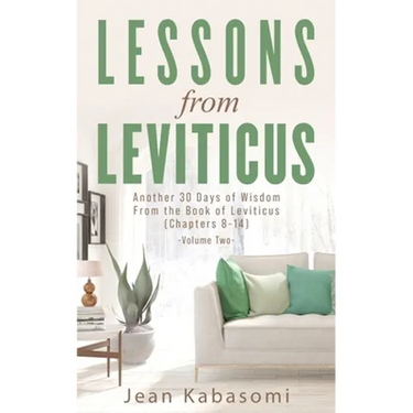 Lessons from Leviticus: Another 30 Days of Wisdom from the Book of Leviticus (Chapters 8-14) - Volume Two