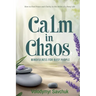Calm in Chaos: Mindfulness for Busy People