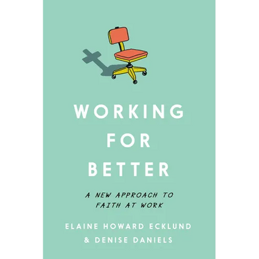 Working for Better: A New Approach to Faith at Work