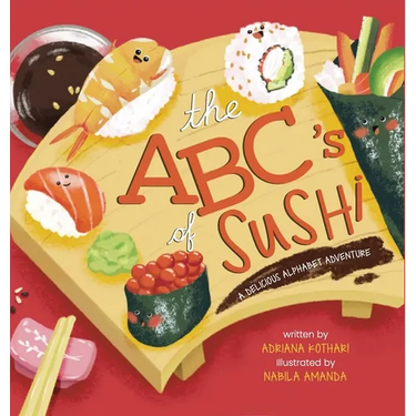 The ABC's of Sushi: A Delicious Alphabet Adventure