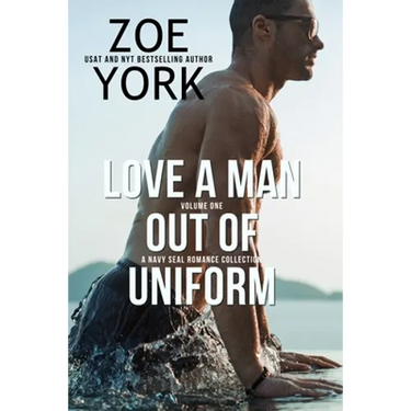 Love a Man Out of Uniform, Volume One: A Navy SEAL Romance Collection