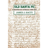 Old Santa Fe: A Brief Review of History 1536-1912
