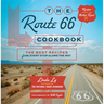 The Route 66 Cookbook: The Best Recipes from Every Stop Along the Way