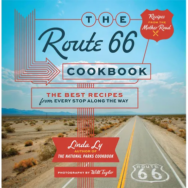 The Route 66 Cookbook: The Best Recipes from Every Stop Along the Way