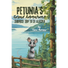 Petunia's Grand Adventures: Surprise Trip to SE Alaska