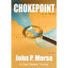 Chokepoint: A Dan Steele Thriller
