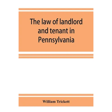 The law of landlord and tenant in Pennsylvania
