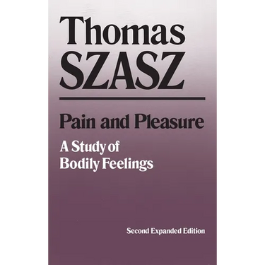 Pain and Pleasure: A Study of Bodily Feelings, Second Expanded Edition