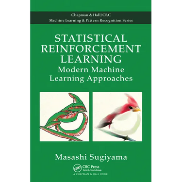 Statistical Reinforcement Learning: Modern Machine Learning Approaches