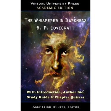 The Whisperer in Darkness (Academic Edition): With Introduction, Author Bio, Study Guide & Chapter Quizzes