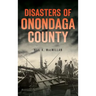 Disasters of Onondaga County