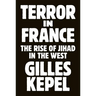 Terror in France: The Rise of Jihad in the West