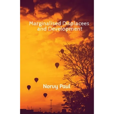Marginalised Displacees and Development: A Study on Displaced People of Kerala