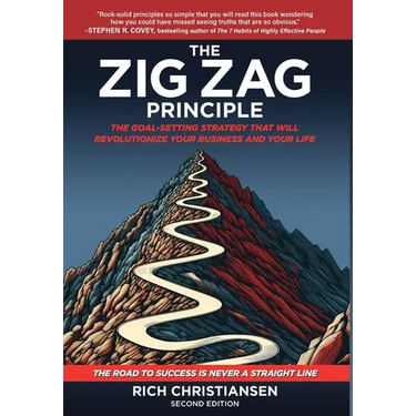 The Zig Zag Principle: The Goal-Setting Strategy That Will Revolutionize Your Business and Your Life