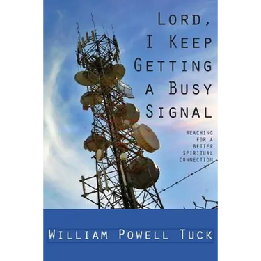 Lord, I Keep Getting a Busy Signal