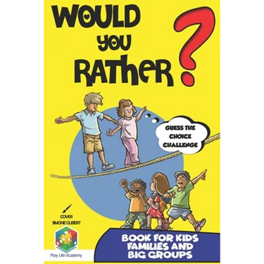 Would You Rather? Book for Kids: Guess the Choice Challenge, Answer The Hilarious, Silly, Questions and Be the Best at Guessing the Right Choice. Gift
