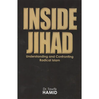 Inside Jihad: Understanding and Confrontng Radical Islam