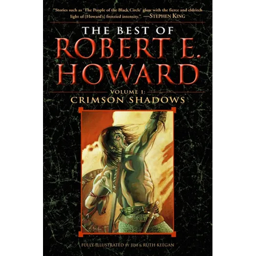 The Best of Robert E. Howard Volume 1: Volume 1: Crimson Shadows
