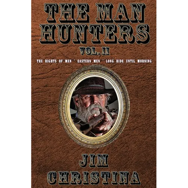 The Man Hunters, Vol. II